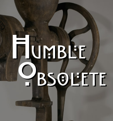Humble Obsolete Exhibition